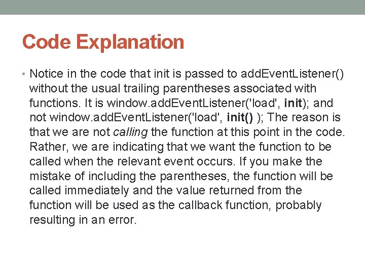 Code Explanation • Notice in the code that init is passed to add. Event.