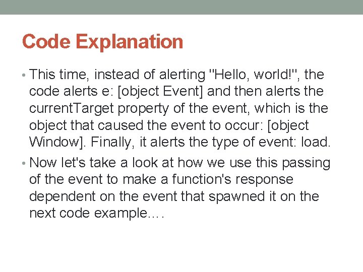 Code Explanation • This time, instead of alerting "Hello, world!", the code alerts e: