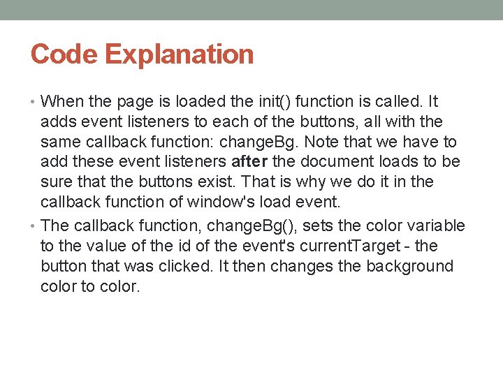 Code Explanation • When the page is loaded the init() function is called. It
