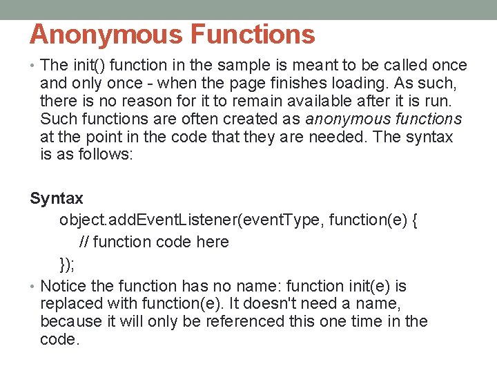Anonymous Functions • The init() function in the sample is meant to be called