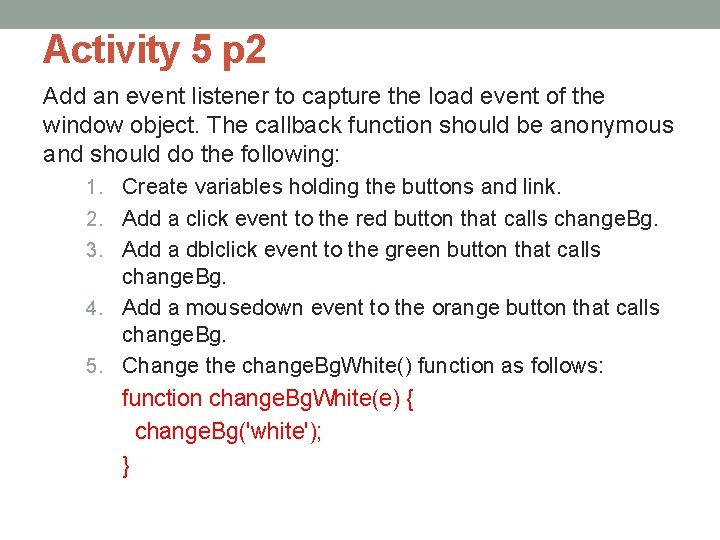 Activity 5 p 2 Add an event listener to capture the load event of