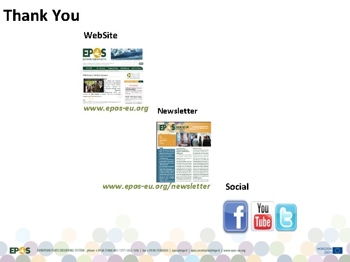 Thank You Web. Site www. epos-eu. org Newsletter www. epos-eu. org/newsletter Social 