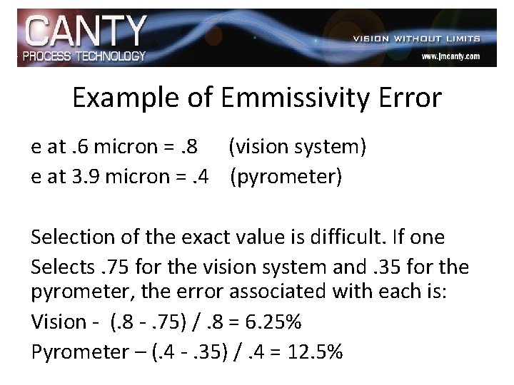 Example of Emmissivity Error e at. 6 micron =. 8 (vision system) e at