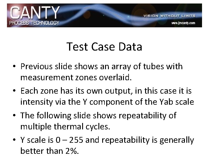 Test Case Data • Previous slide shows an array of tubes with measurement zones