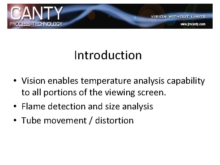 Introduction • Vision enables temperature analysis capability to all portions of the viewing screen.