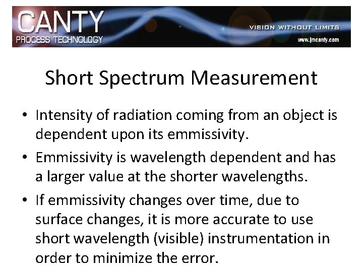 Short Spectrum Measurement • Intensity of radiation coming from an object is dependent upon