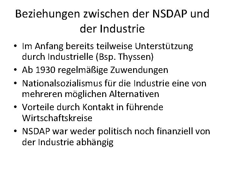 Beziehungen zwischen der NSDAP und der Industrie • Im Anfang bereits teilweise Unterstützung durch