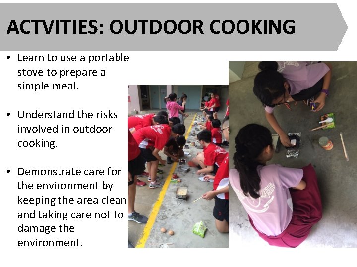 ACTVITIES: OUTDOOR COOKING • Learn to use a portable stove to prepare a simple