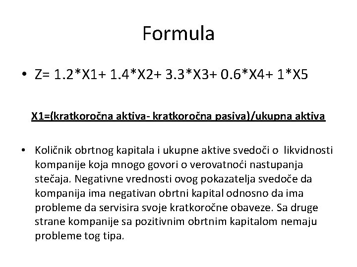 Formula • Z= 1. 2*X 1+ 1. 4*X 2+ 3. 3*X 3+ 0. 6*X