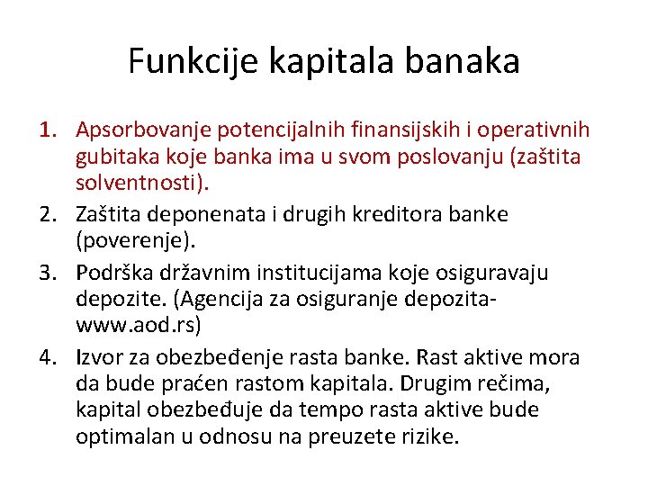 Funkcije kapitala banaka 1. Apsorbovanje potencijalnih finansijskih i operativnih gubitaka koje banka ima u