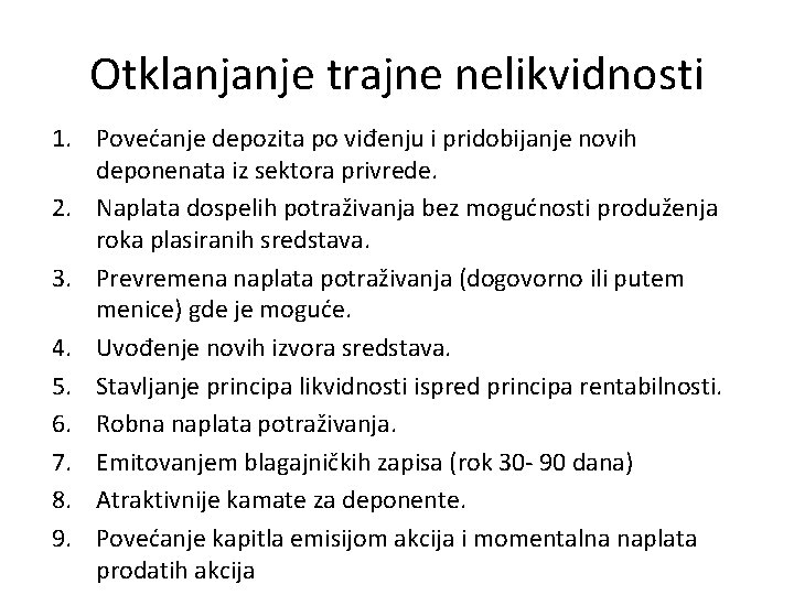 Otklanjanje trajne nelikvidnosti 1. Povećanje depozita po viđenju i pridobijanje novih deponenata iz sektora