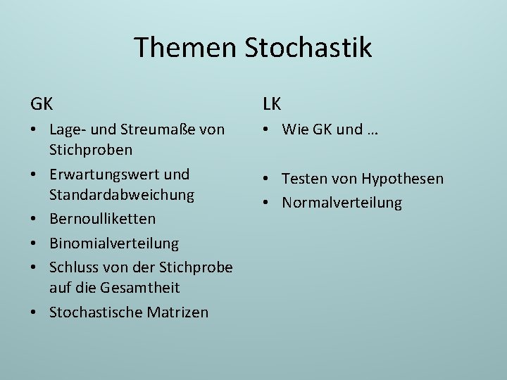 Themen Stochastik GK LK • Lage- und Streumaße von Stichproben • Erwartungswert und Standardabweichung