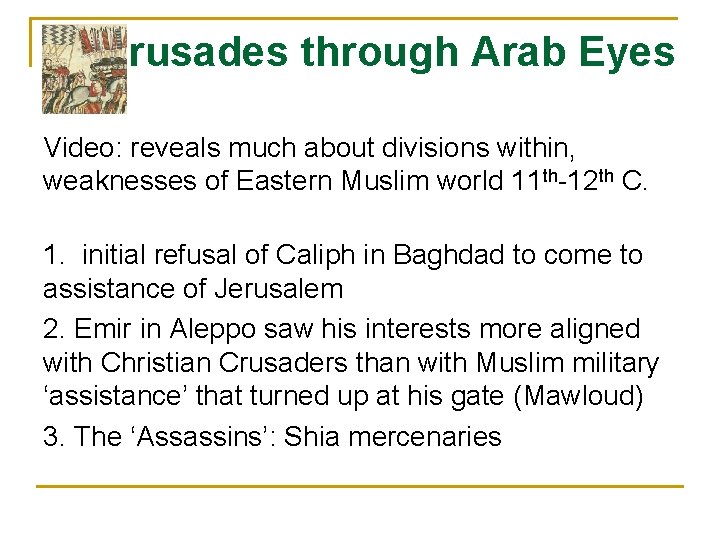 Crusades through Arab Eyes Video: reveals much about divisions within, weaknesses of Eastern Muslim