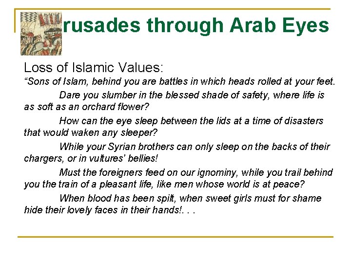 Crusades through Arab Eyes Loss of Islamic Values: “Sons of Islam, behind you are