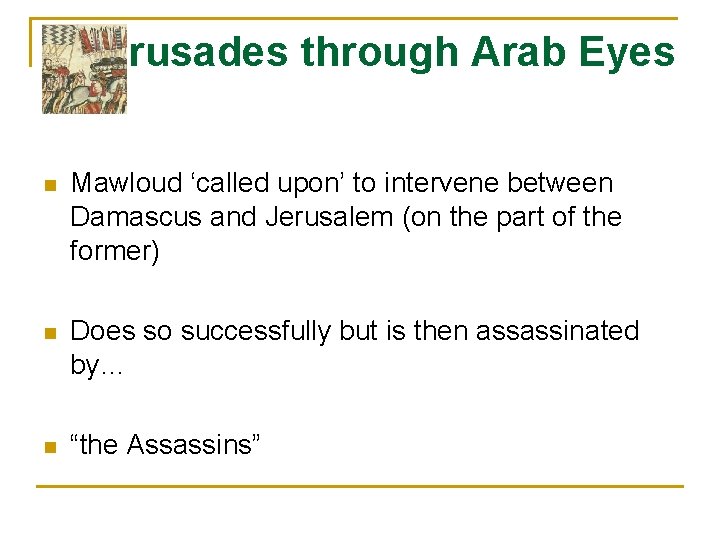 Crusades through Arab Eyes n Mawloud ‘called upon’ to intervene between Damascus and Jerusalem