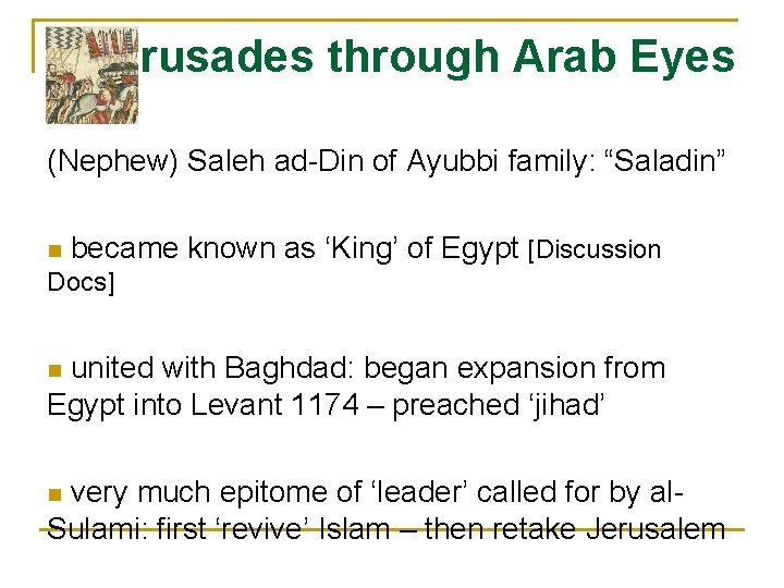 Crusades through Arab Eyes (Nephew) Saleh ad-Din of Ayubbi family: “Saladin” n became known