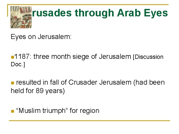 Crusades through Arab Eyes on Jerusalem: n 1187: three month siege of Jerusalem [Discussion