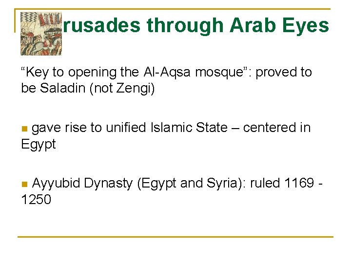 Crusades through Arab Eyes “Key to opening the Al-Aqsa mosque”: proved to be Saladin