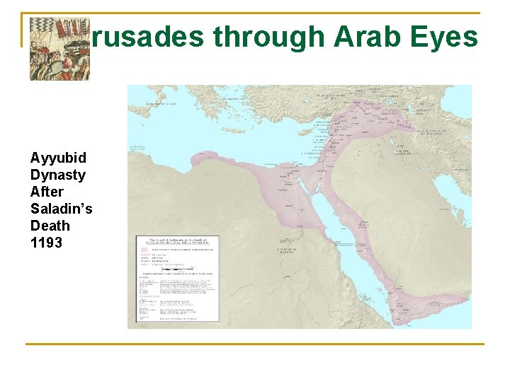 Crusades through Arab Eyes Ayyubid Dynasty After Saladin’s Death 1193 