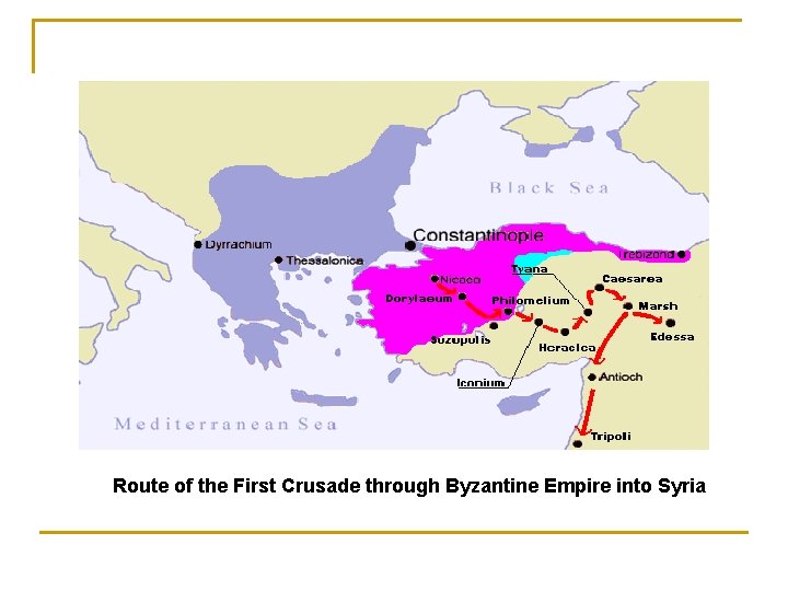 Route of the First Crusade through Byzantine Empire into Syria 