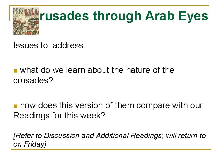 Crusades through Arab Eyes Issues to address: what do we learn about the nature