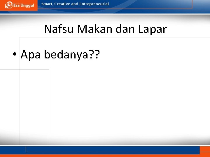 Nafsu Makan dan Lapar • Apa bedanya? ? 