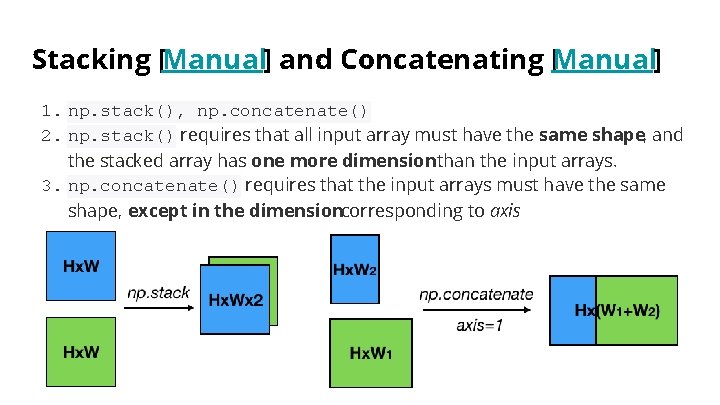 Stacking [Manual] and Concatenating [Manual] 1. np. stack(), np. concatenate() 2. np. stack() requires