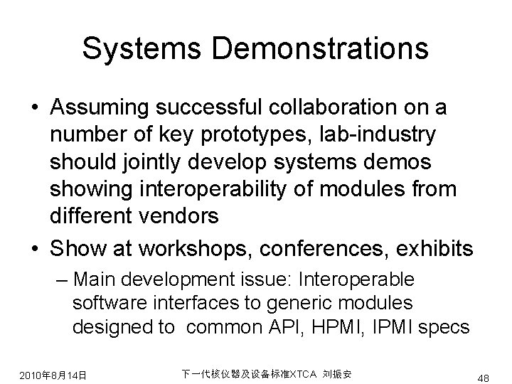 Systems Demonstrations • Assuming successful collaboration on a number of key prototypes, lab-industry should