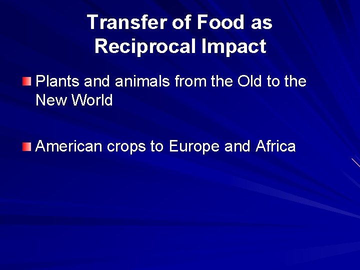 Transfer of Food as Reciprocal Impact Plants and animals from the Old to the