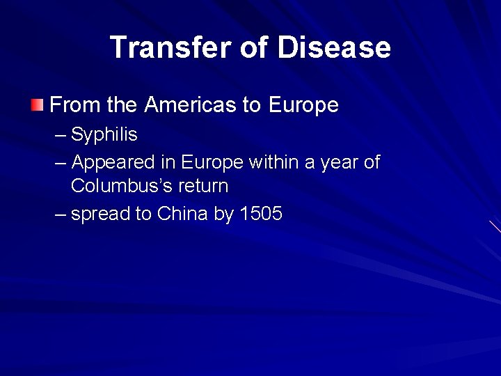 Transfer of Disease From the Americas to Europe – Syphilis – Appeared in Europe