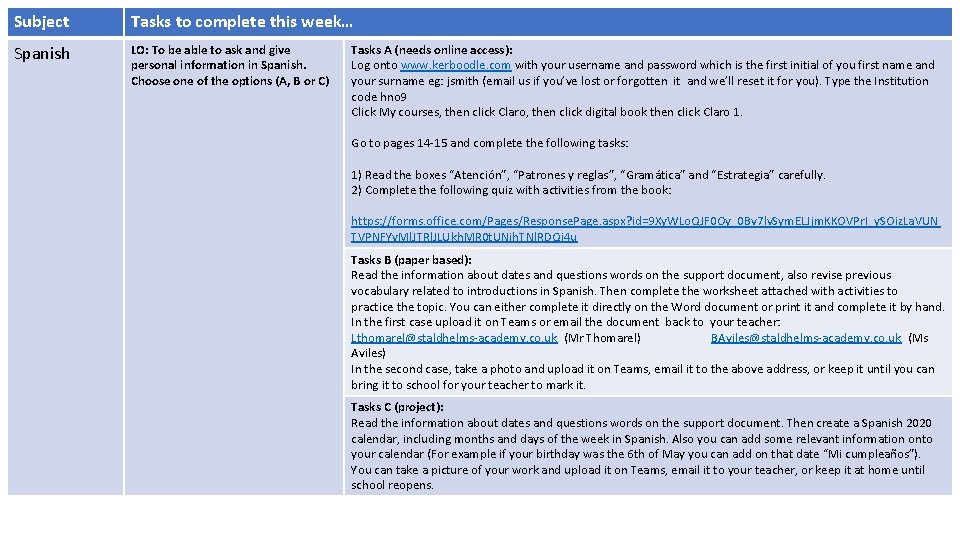 Subject Tasks to complete this week… Spanish LO: To be able to ask and