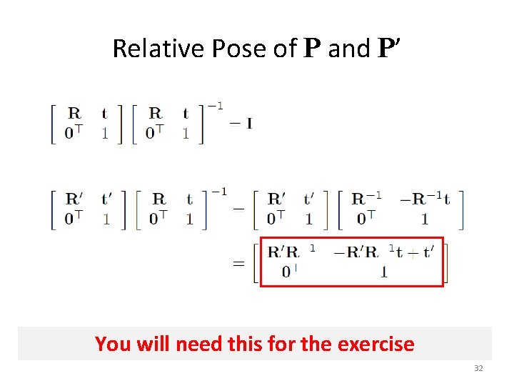 Relative Pose of P and P’ You will need this for the exercise 32