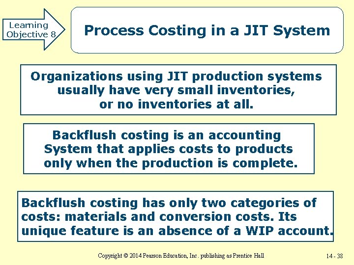 Learning Objective 8 Process Costing in a JIT System Organizations using JIT production systems