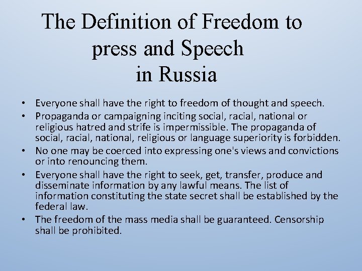 The Definition of Freedom to press and Speech in Russia • Everyone shall have