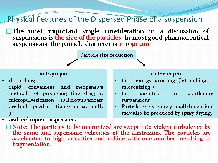 Physical Features of the Dispersed Phase of a suspension �The most important single consideration