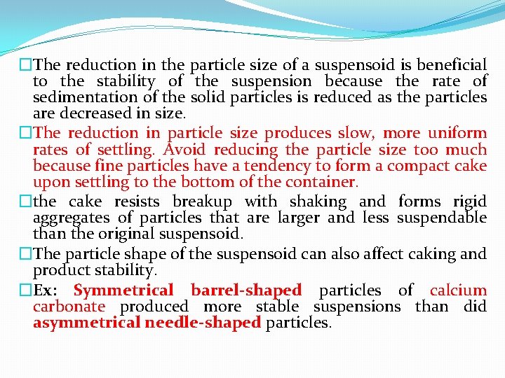 �The reduction in the particle size of a suspensoid is beneficial to the stability