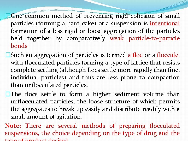 �One common method of preventing rigid cohesion of small particles (forming a hard cake)