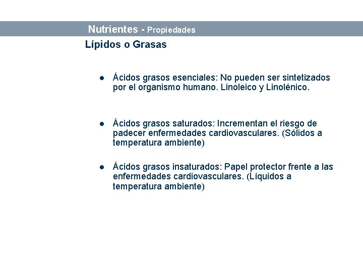 Bases sobre Alimentación y Nutrición Nutrientes - Propiedades Lípidos o Grasas l Ácidos grasos