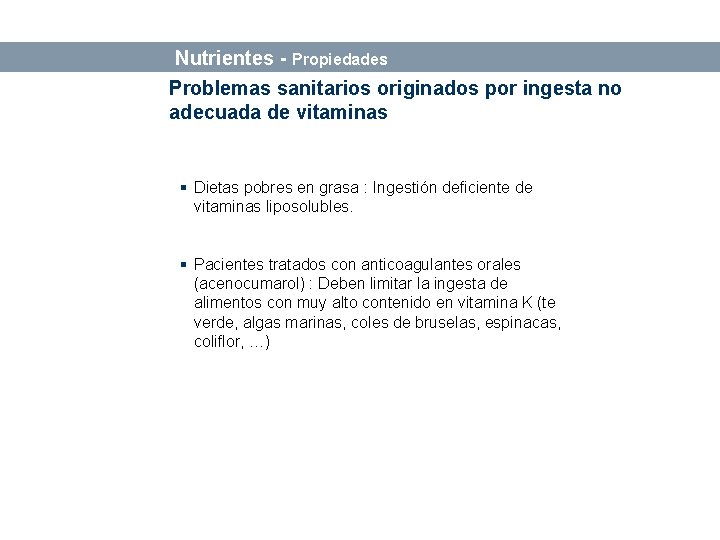 Bases sobre Alimentación y Nutrición Nutrientes - Propiedades Problemas sanitarios originados por ingesta no