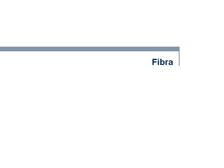 Bases sobre Alimentación y Nutrición Nutrientes - Propiedades Fibra 