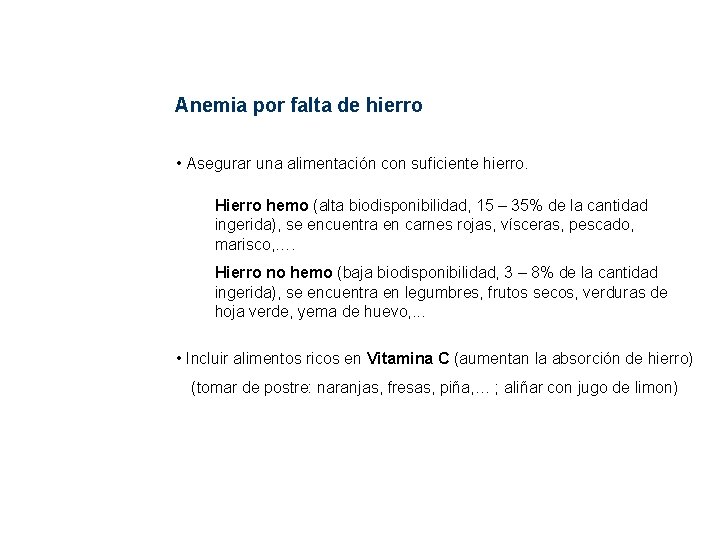 Bases sobre Alimentación y Nutrición Anemia por falta de hierro • Asegurar una alimentación