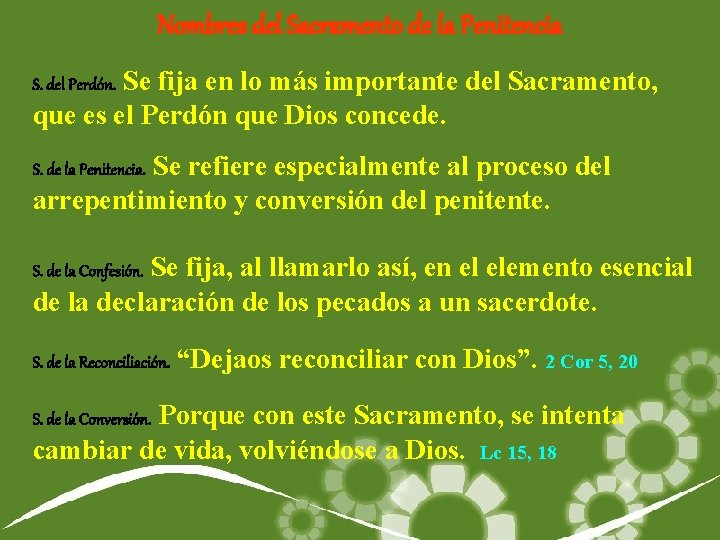 Nombres del Sacramento de la Penitencia Se fija en lo más importante del Sacramento,