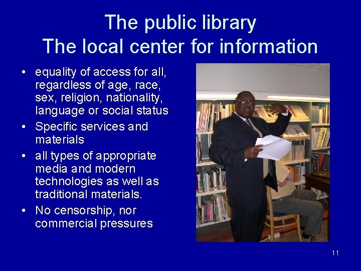 The public library The local center for information • equality of access for all,