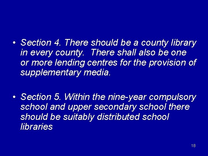  • Section 4. There should be a county library in every county. There