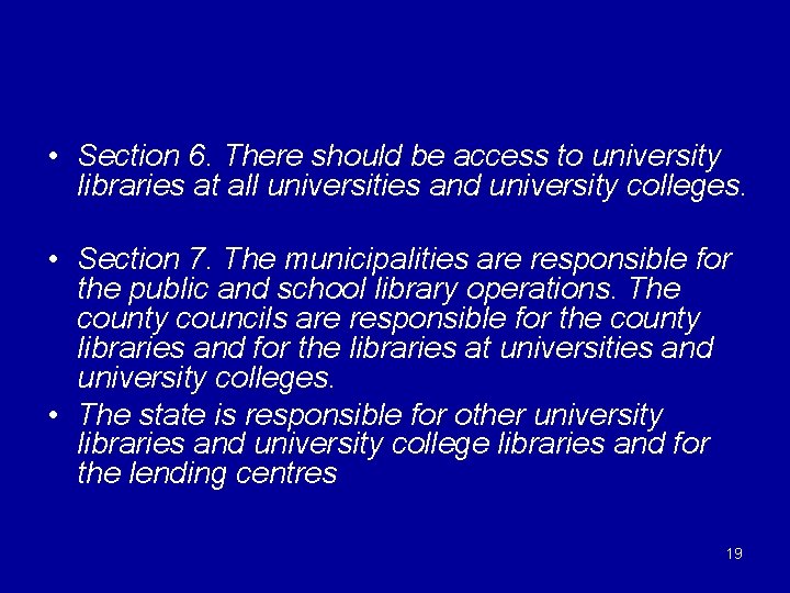  • Section 6. There should be access to university libraries at all universities