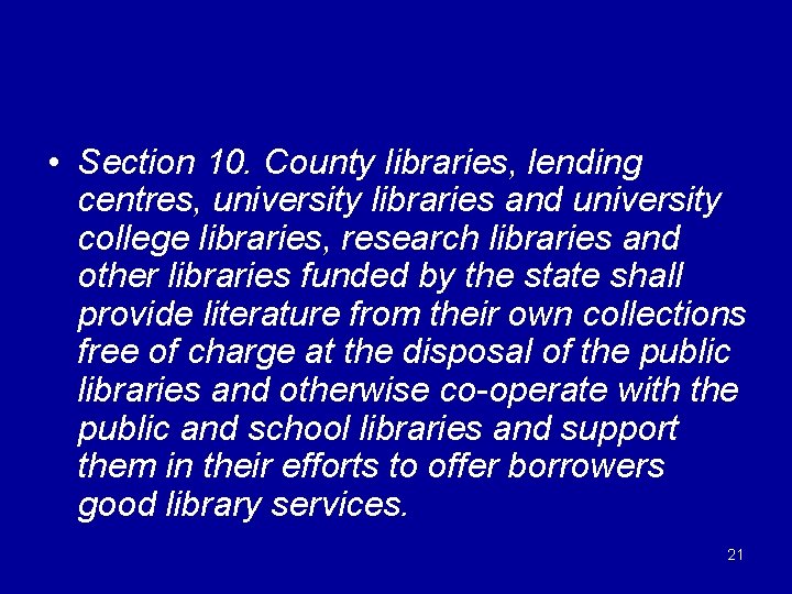  • Section 10. County libraries, lending centres, university libraries and university college libraries,