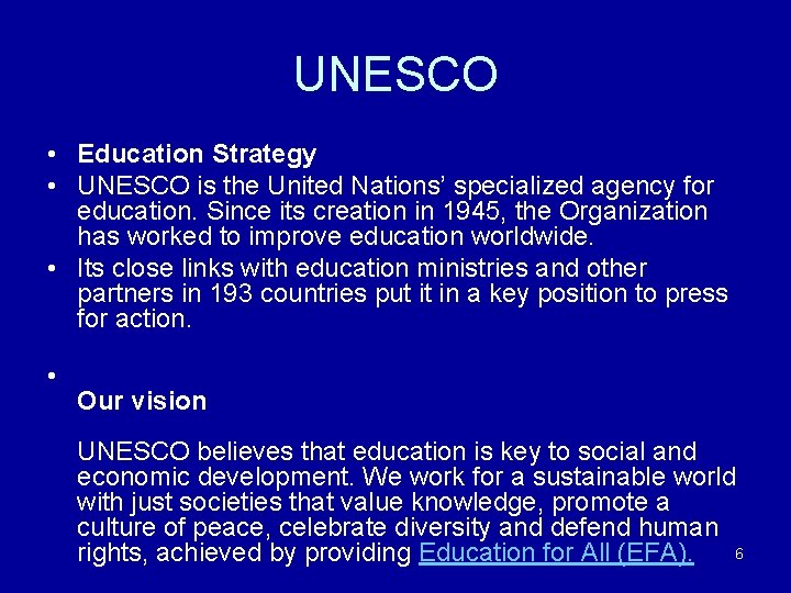 UNESCO • Education Strategy • UNESCO is the United Nations’ specialized agency for education.