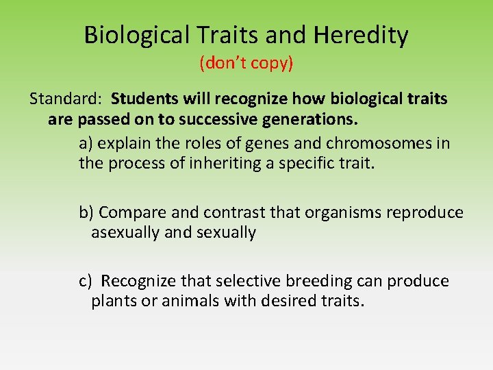 Biological Traits and Heredity (don’t copy) Standard: Students will recognize how biological traits are Biological Traits and Heredity (don’t copy) Standard: Students will recognize how biological traits are