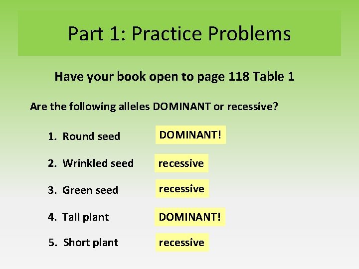 Part 1: Practice Problems Have your book open to page 118 Table 1 Are