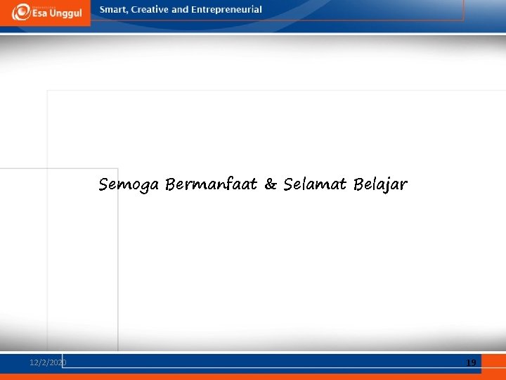 Semoga Bermanfaat & Selamat Belajar 12/2/2020 19 